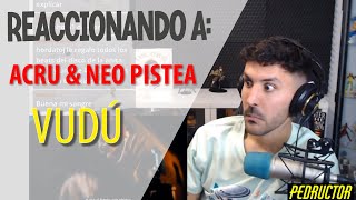 REACCIONANDO A ACRU amp NEO PISTEA  VUDÚ  TEMARRACO 🔥🔥🔥🔥 [upl. by Atinal253]