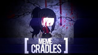 Cradles MEME  Gacha Life MEME  Original by beascot [upl. by Jarrow]