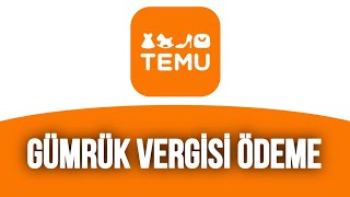 Temu Alışveriş Gümrük Vergisi Ödeme Nasıl Yapılır [upl. by Matthei186]