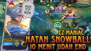 NATAN SNOWBALL MANIAC  10 MENIT UDAH END  GAMEPLAY NATAN SNOWBALL  Mobile Legend BangBang [upl. by Torrance]