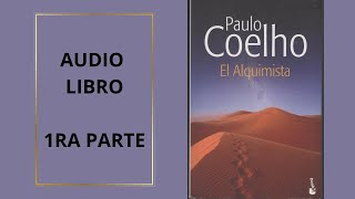 ✅ AudioLibro El Alquimista  1ra Parte 📚 1 de 2 [upl. by Dnalrah484]