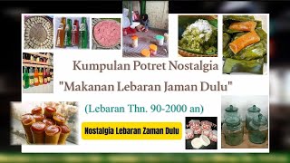 Nostalgia Lebaran Jaman Dulu • Makanan Zaman Dulu [upl. by Marjory]