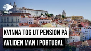 KVINNA TOG UT PENSION PÅ AVLIDEN MAN I PORTUGAL  HELA RÄTTEGÅNGEN [upl. by Jabin670]