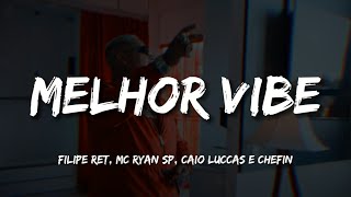 Filipe Ret MC Ryan SP Caio Luccas e Chefin  Melhor Vibe LetraLegendado [upl. by Raual]