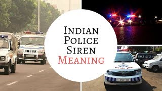 Every Indian must KNOW Indian Police Sirens and their Meanings [upl. by Brocky]