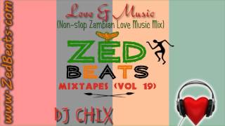 ZedBeats Mixtapes Vol 19  Love amp Music NonStop Zambian Love Songs Mix [upl. by Lebatsirhc]