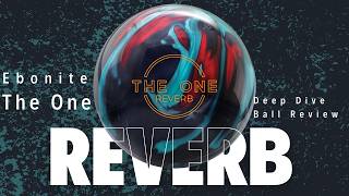 Ebonite The One Reverb NO ONE IS TELLING YOU THIS INFO  DEEP DIVE Ball Review [upl. by Jordan]