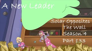 Solar Opposites The Wall A New Leader Part 133 [upl. by Bonne333]