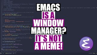 Turn Emacs Into A Window Manager With EXWM [upl. by Kcirred]