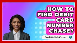 How To Find Debit Card Number Chase  CreditGuide360com [upl. by Reisinger]