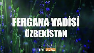 Fergana Vadisi Özbekistan 1 Bölüm [upl. by Coughlin]