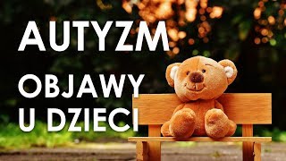 Autyzm – na jakie objawy zwrócić uwagę u dziecka [upl. by Virg]