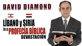 DAVID DIAMOND  LÍBANO y SIRIA EN LA PROFECÍA BÍBLICA  INMINENTE DEVASTACIÓN israel Gaza [upl. by Gena838]