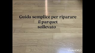 Guida per riparare parquet sollevato [upl. by Anasus]