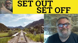 🔵 Set Out  Set Off  Set Out Meaning  Set Off Examples  Phrasal Verbs  ESL British English [upl. by Animehliw436]