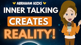 Inner Talking Creates Your Reality⭐ Listen Everyday 🧡 Abraham Hicks 2024 [upl. by Schmeltzer]