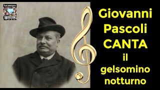 Giovanni Pascoli Il gelsomino notturno di Giovanni Pascoli Poesie Cantate  lucaespo 𝄞 ♫ ♪♪ 🎸 [upl. by Yuzik]