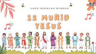 12 MURID YESUS  LAGU SEKOLAH MINGGU  LIRIK DAN LAGU [upl. by Ademordna]