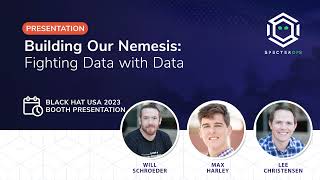 Building Our Nemesis Fighting Data with Data Black Hat USA 2023 Booth Talk [upl. by Annoved]