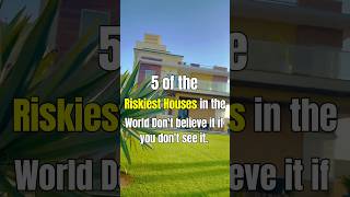 5 of The riskiest Houses in the World dontt belive it if you dont see it [upl. by Asp265]