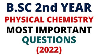 🔥BSC 2nd Year Physical Chemistry Most Important Questions 2022 [upl. by Safko]