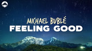 Vietsub  Feeling Good  Michael Bublé  Lyrics Video [upl. by Adnawot788]