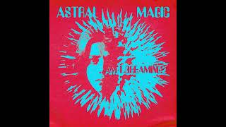 Astral Magic  Am I Dreaming Full Album [upl. by Concettina]