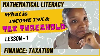 Income tax and tax threshold  Maths literacy Taxation [upl. by Narod]