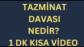 TAZMİNAT DAVALARI1 DK KISA VİDEO [upl. by Krm361]