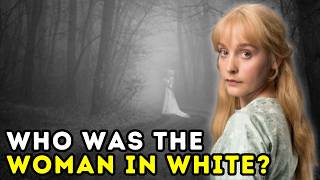 Who was the Real Woman in White  Historical Documentary [upl. by Zinah]