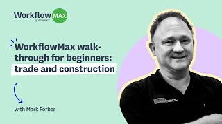 WorkflowMax walkthrough construction and trade [upl. by Anirtek894]