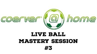 At Home  Ball Mastery Live Series 3 [upl. by Attener]