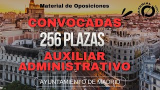 Convocatoria 256 plazas auxiliar administrativo del ayuntamiento de Madrid [upl. by Nylareg]