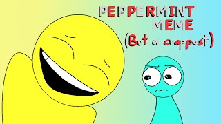 Peppermint meme but its a crappost 💩 [upl. by Renba]