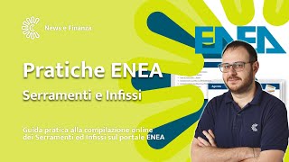 Guida pratica alla compilazione online dei Serramenti ed Infissi sul portale ENEA [upl. by Eicirtap733]