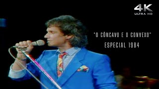 O Côncavo e o Convexo  Roberto Carlos Especial 1984  4K Ultra HD [upl. by Niko528]