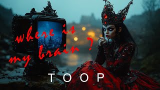 TOOP  Where is my brain   Official Video [upl. by Luhe]