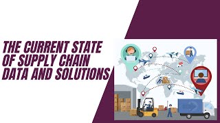 The Current state of supply Chain Data and Solutions [upl. by Maiah]