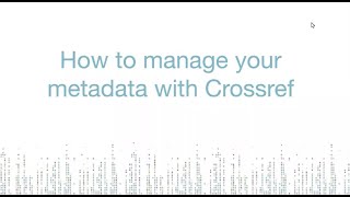 How to manage your metadata at Crossref recording 20 08 2020 [upl. by Alves7]