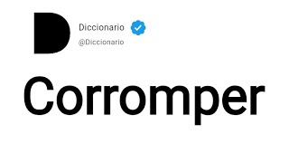 Corromper Significado En Español [upl. by Ganny932]