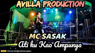 AVILLA PRODUCTION  Ati Ku Kao Ampunya  MC SASAK [upl. by Elleira900]