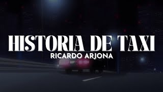 Ricardo Arjona  Historia De Taxi  Letra [upl. by Yroc]