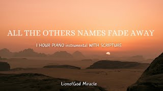 All the other Names Fade Away Spontaneous Worship with scriptureWorship with Psalms [upl. by Riada974]