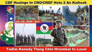 Jun 22 Zan CDF Hualngo Pawlin CNOCNDF Hotu 2 An Kaihsak Chin Hriamkai In Kanedy Camp La Theisal [upl. by Jochebed]