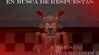 SFM FNAF Season 2 Capitulo 1 En Busca de Respuestas [upl. by Velick]