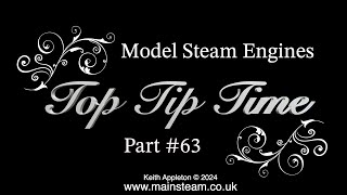 MODEL STEAM ENGINES  TOP TIP TIME  PART 63 [upl. by Lalise34]