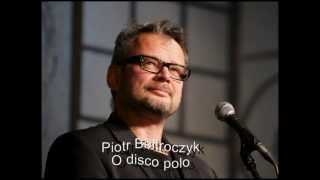 Piotr Bałtroczyk  O disco polo [upl. by Akers]