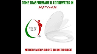 COME TRASFORMARE IL COPRIWATER IN SOFT CLOSE CHIUSURA AMMORTIZZATA VALIDO PER ALCUNE TIPOLOGIE [upl. by Releyks]