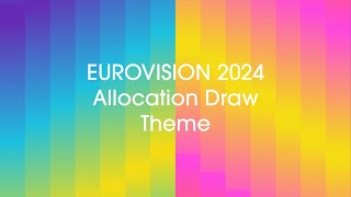 Eurovision 2024  Allocation Draw Theme [upl. by Rukna813]