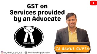 Is GST applicable on advocates  RCM or Forward Charge on Legal fees  Exemptions for Advocates [upl. by Selby]